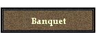 Banquet