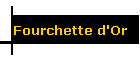 Fourchette d'Or