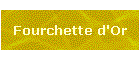Fourchette d'Or