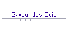 Saveur des Bois