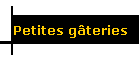 Petites g�teries